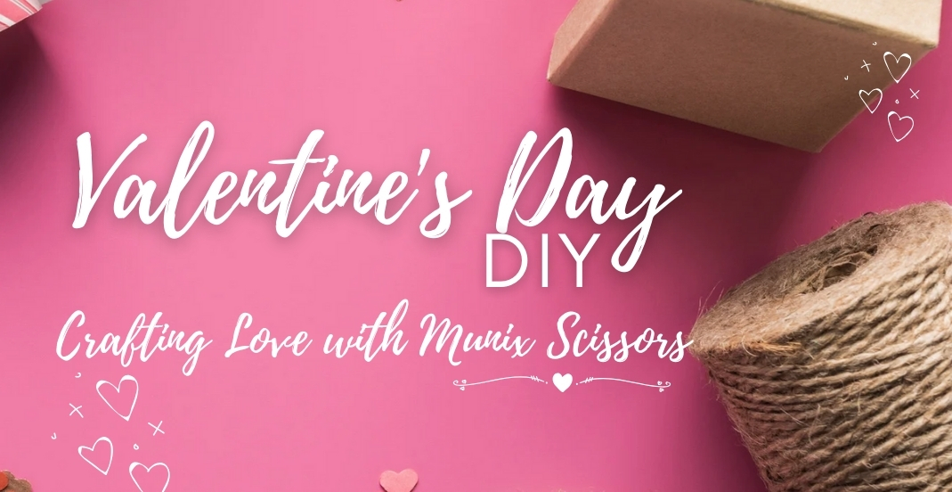 Crafting Love with Munix Scissors